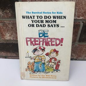 3/$12! What To Do When Your Mom or Dad Says Be Prepared Joy Wilt Berry HC Ex-lib
